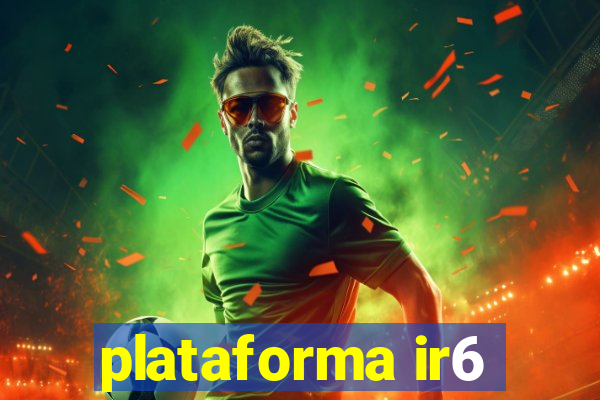 plataforma ir6